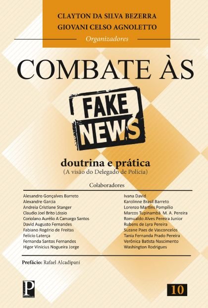 Capa de Combate às Fake News — doutrina e prática (a visão do Delegado de Polícia)